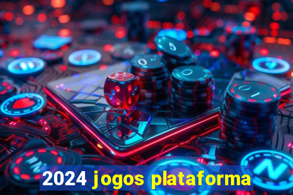 2024 jogos plataforma